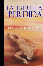 Libro LA ESTRELLA PERDIDA -Segundo libro de la Trilogía El papiro-, autor Diego Fortunato Libro LA ESTRELLA PERDIDA -Segundo libro de la Trilogía El papiro-, autor Diego Fortunato