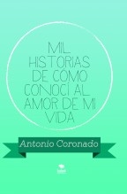Mil historias de cómo conocí al amor de mi vida Mil historias de cómo conocí al amor de mi vida