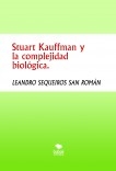 Stuart Kauffman y la complejidad biológica.