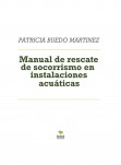 Manual de rescate de socorrismo en instalaciones acuáticas Manual de rescate de socorrismo en instalaciones acuáticas