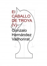 Libro El caballo de Troya (V), autor Gonzalo Hernández Vallhonrat Libro El caballo de Troya (V), autor Gonzalo Hernández Vallhonrat