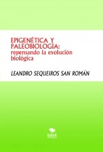 Libro EPIGENÉTICA Y PALEOBIOLOGÍA: repensando la evolución biológica, autor LEANDRO SEQUEIROS SAN ROMAN Libro EPIGENÉTICA Y PALEOBIOLOGÍA: repensando la evolución biológica, autor LEANDRO SEQUEIROS SAN ROMAN
