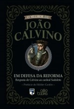 Libro Em defesa da Reforma - Resposta de Calvino ao Cardeal Sadoleto, autor GodBooks Libro Em defesa da Reforma - Resposta de Calvino ao Cardeal Sadoleto, autor GodBooks