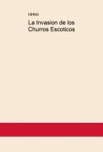 Libro La Invasion de los Churros Escoticos, autor ganhilo Libro La Invasion de los Churros Escoticos, autor ganhilo