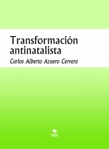 Libro Transformación antinatalista, autor scire2 Libro Transformación antinatalista, autor scire2