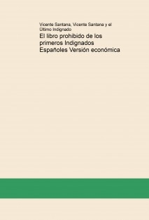 El libro prohibido de los primeros Indignados Españoles Versión económica