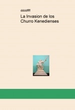 Libro La Invasion de los Churro Kenedienses, autor ganhilo Libro La Invasion de los Churro Kenedienses, autor ganhilo