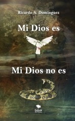 Libro Mi Dios es, mi Dios no es, autor Ricardo Dominguez Libro Mi Dios es, mi Dios no es, autor Ricardo Dominguez