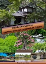 Libro Doce hábitos japoneses que traen bienestar, prosperidad y felicidad, autor Rolando José Olivo Libro Doce hábitos japoneses que traen bienestar, prosperidad y felicidad, autor Rolando José Olivo