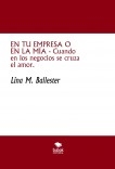 EN TU EMPRESA O EN LA MÍA - Cuando en los negocios se cruza el amor.