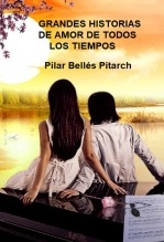 Libro Grandes historias de amor de todos los tiempos, autor Pilar Bellés Pitarch Libro Grandes historias de amor de todos los tiempos, autor Pilar Bellés Pitarch