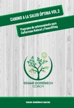 CAMINO A LA SALUD ÓPTIMA VOLUMEN 2 - Programa anual de entrenamiento para culturismo y powerlifting