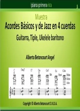 Libro Muestra Acordes Básicos y de Jazz en 4 cuerdas, autor Alberto Betancourt Angel Libro Muestra Acordes Básicos y de Jazz en 4 cuerdas, autor Alberto Betancourt Angel