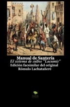 Libro MANUAL DE SANTERÍA: El sistema de cultos “Lucumís”. Edición facsimilar del original, autor Angel Rodriguez Libro MANUAL DE SANTERÍA: El sistema de cultos “Lucumís”. Edición facsimilar del original, autor Angel Rodriguez
