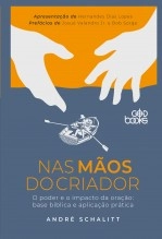 Libro Nas mãos do Criador - O poder e o impacto da oração: base bíblica e aplicação prática, autor GodBooks Libro Nas mãos do Criador - O poder e o impacto da oração: base bíblica e aplicação prática, autor GodBooks