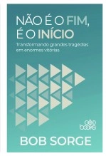 Libro Não é o fim, é o início - Transformando grandes tragédias em enormes vitórias, autor GodBooks Libro Não é o fim, é o início - Transformando grandes tragédias em enormes vitórias, autor GodBooks