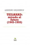 TEILHARD: mirada al futuro (1945-1955)