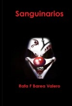 Libro Sanguinarios, autor Rafael F Barea Valero Barea valero Libro Sanguinarios, autor Rafael F Barea Valero Barea valero