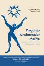 Libro Propósito Transformador Masivo, autor Ángel María Herrera