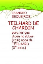 Libro TEILHARD DE CHARDIN para los que dicen no saber (casi) nada de TEILHARD (3ª edición 2023), autor LEANDRO SEQUEIROS SAN ROMAN Libro TEILHARD DE CHARDIN para los que dicen no saber (casi) nada de TEILHARD (3ª edición 2023), autor LEANDRO SEQUEIROS SAN ROMAN