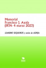 Libro Memorial Francisco J. Ayala (1934-4 marzo 2023), autor LEANDRO SEQUEIROS SAN ROMAN Libro Memorial Francisco J. Ayala (1934-4 marzo 2023), autor LEANDRO SEQUEIROS SAN ROMAN