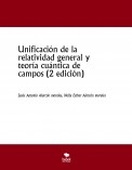 Unificación de la relatividad general y teoría cuántica de campos (2 edición) Unificación de la relatividad general y teoría cuántica de campos (2 edición)