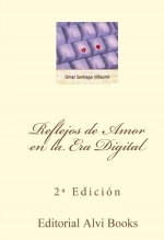 Libro Reflejos de Amor en la Era Digital, autor Editorial Alvi Books Libro Reflejos de Amor en la Era Digital, autor Editorial Alvi Books