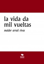 la vida da mil vueltas la vida da mil vueltas