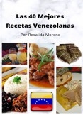 Las 40 Mejores Recetas Venezolanas