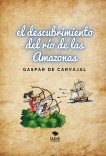 El descubrimiento del río de las Amazonas por el capitán Francisco de Orellana