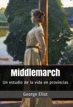 Libro Middlemarch: Un estudio de la vida en provincias, autor Editorial Alvi Books Libro Middlemarch: Un estudio de la vida en provincias, autor Editorial Alvi Books