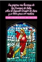 Las páginas más hermosas de San Francisco de Sales sobre el Sagrado Corazón de Jesús y su Amor para con nosotros