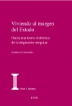 Viviendo al margen del Estado. Hacia una teoría sistémica de la migración irregular