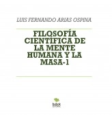 Libro FILOSOFÍA CIENTÍFICA DE LA MENTE HUMANA Y LA MASA-1, autor fernandoarias209 Libro FILOSOFÍA CIENTÍFICA DE LA MENTE HUMANA Y LA MASA-1, autor fernandoarias209
