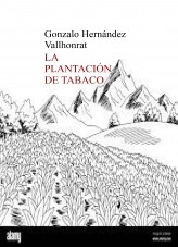 Libro La plantación de tabaco, autor Gonzalo Hernández Vallhonrat Libro La plantación de tabaco, autor Gonzalo Hernández Vallhonrat