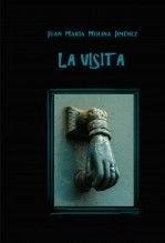 Libro LA VISITA, autor Juan María Molina Jiménez Libro LA VISITA, autor Juan María Molina Jiménez
