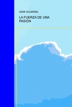 LA FUERZA DE UNA PASIÓN