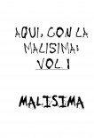Aquí, con la Malísima: Vol. 1