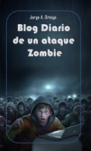 Libro BLOG DIARIO DE UN ATAQUE ZOMBIE, autor Jorge Antonio Ortega Orozco Libro BLOG DIARIO DE UN ATAQUE ZOMBIE, autor Jorge Antonio Ortega Orozco