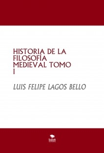 HISTORIA DE LA FILOSOFÍA MEDIEVAL TOMO I