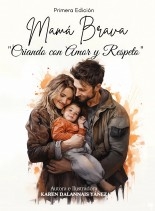 Libro Mamá Brava Criando con Amor y Respeto, autor Karen Dalannais Yáñez Libro Mamá Brava Criando con Amor y Respeto, autor Karen Dalannais Yáñez