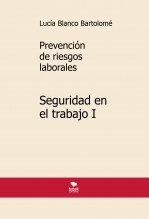 Prevención de riesgos laborales. Seguridad en el trabajo I. 6ª edición