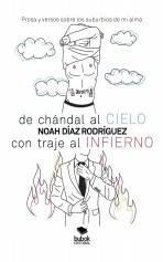 Libro De chándal al cielo, con traje al infierno, autor Díaz Rodríguez, Noah