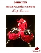 Libro COINCIDIR (POEMAS PSICOMISTICAS BREVES), autor Lindy Giacoman Libro COINCIDIR (POEMAS PSICOMISTICAS BREVES), autor Lindy Giacoman