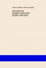 Libro HISTORIA DE ZUMBA-CHINCHIPE. DESDE 1959-2003, autor Jervis Donoso Libro HISTORIA DE ZUMBA-CHINCHIPE. DESDE 1959-2003, autor Jervis Donoso