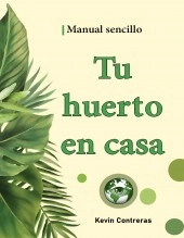 Libro Tu huerto en casa, autor Kevin Contreras Libro Tu huerto en casa, autor Kevin Contreras