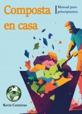 Compostaje en casa: Manual para principiantes Compostaje en casa: Manual para principiantes