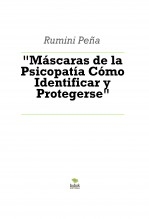 "Máscaras de la Psicopatía Cómo Identificar y Protegerse" "Máscaras de la Psicopatía Cómo Identificar y Protegerse"