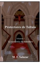 Protectores de Taltaio Volumen 1. La academia de demonios.