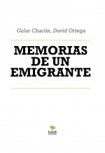 MEMORIAS DE UN EMIGRANTE MEMORIAS DE UN EMIGRANTE